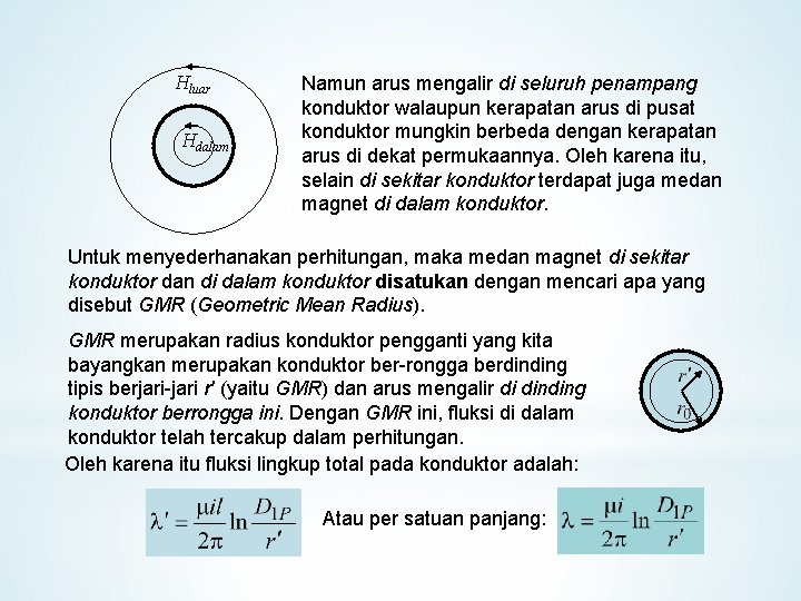 Hluar Hdalam Namun arus mengalir di seluruh penampang konduktor walaupun kerapatan arus di pusat