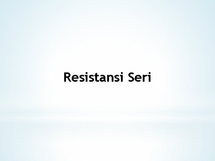 Resistansi Seri 