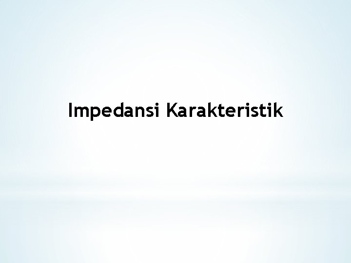 Impedansi Karakteristik 