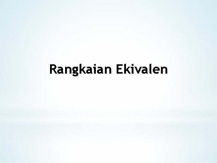 Rangkaian Ekivalen 