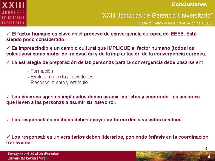 Conclusiones ”XXIII Jornadas de Gerencia Universitaria” “El factor humano en la preparación del EEES”