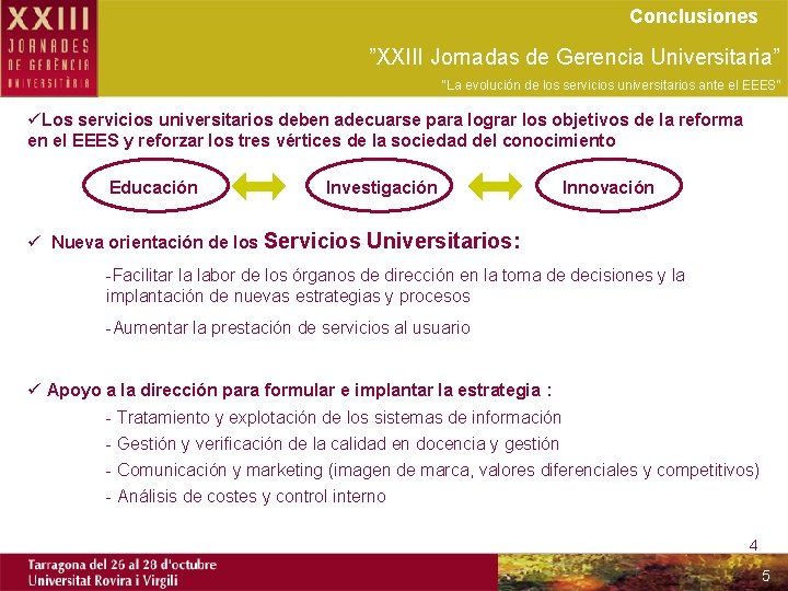 Conclusiones ”XXIII Jornadas de Gerencia Universitaria” “La evolución de los servicios universitarios ante el