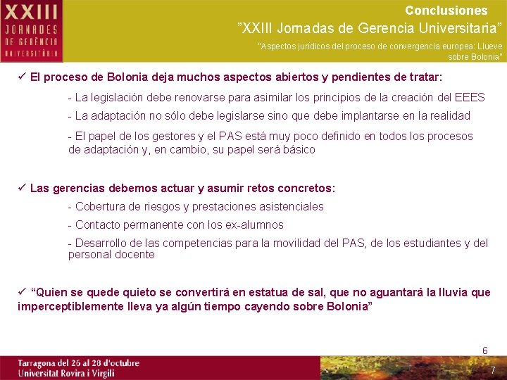 Conclusiones ”XXIII Jornadas de Gerencia Universitaria” “Aspectos jurídicos del proceso de convergencia europea: Llueve