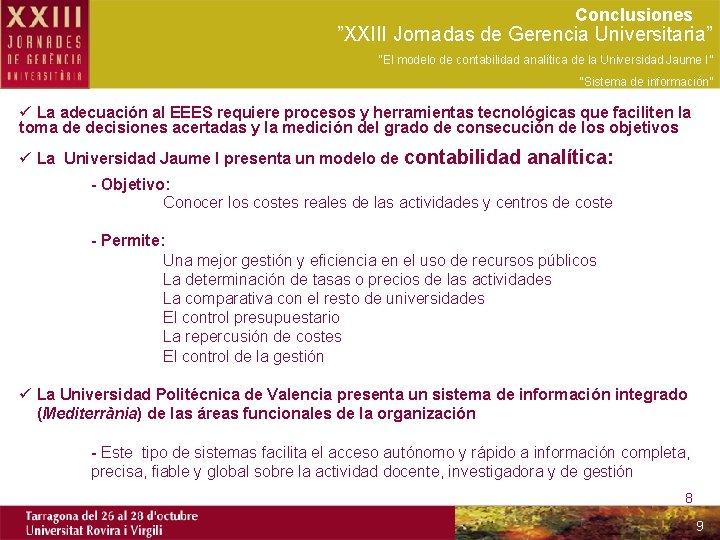 Conclusiones ”XXIII Jornadas de Gerencia Universitaria” “El modelo de contabilidad analítica de la Universidad