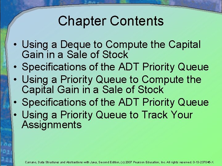Chapter Contents • Using a Deque to Compute the Capital Gain in a Sale