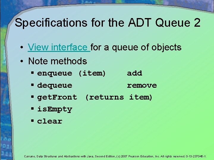 Specifications for the ADT Queue 2 • View interface for a queue of objects