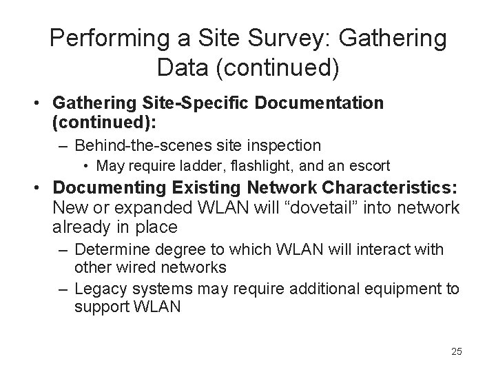 Performing a Site Survey: Gathering Data (continued) • Gathering Site-Specific Documentation (continued): – Behind-the-scenes