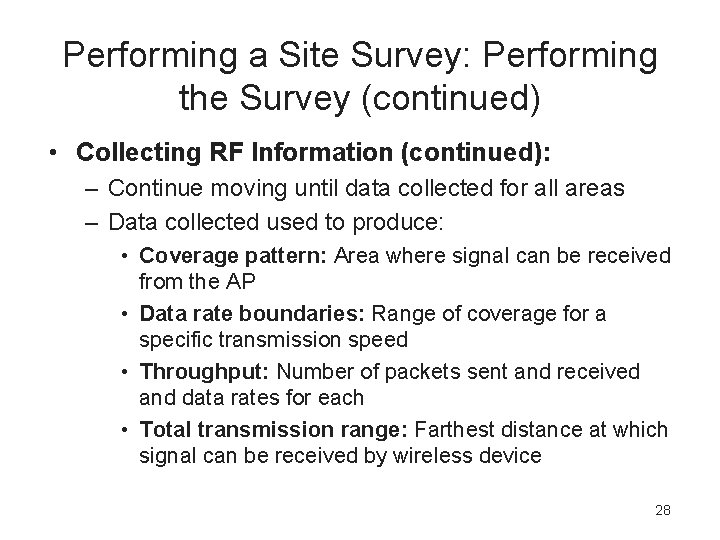 Performing a Site Survey: Performing the Survey (continued) • Collecting RF Information (continued): –