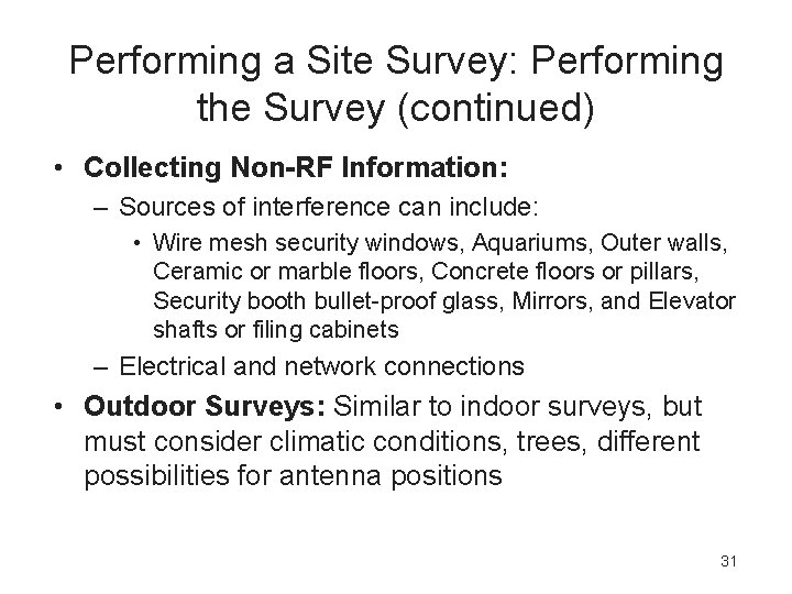 Performing a Site Survey: Performing the Survey (continued) • Collecting Non-RF Information: – Sources