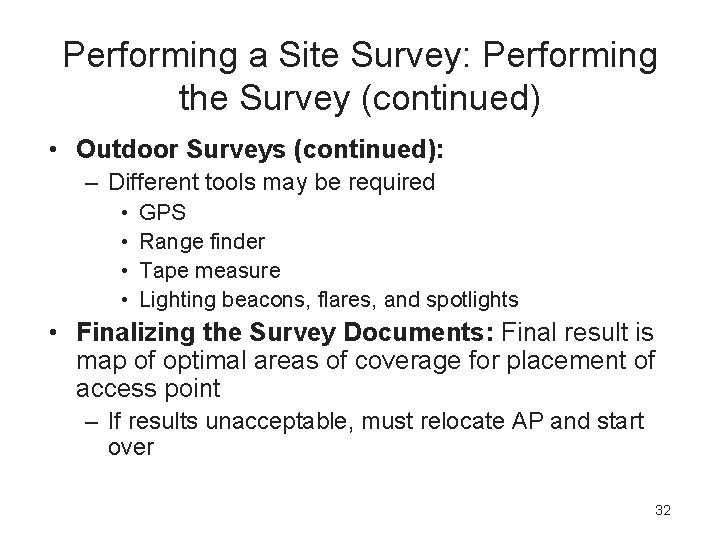 Performing a Site Survey: Performing the Survey (continued) • Outdoor Surveys (continued): – Different