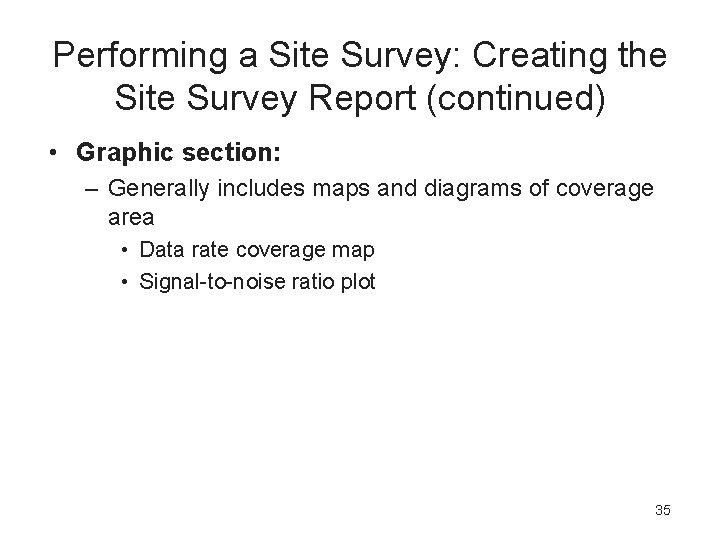 Performing a Site Survey: Creating the Site Survey Report (continued) • Graphic section: –