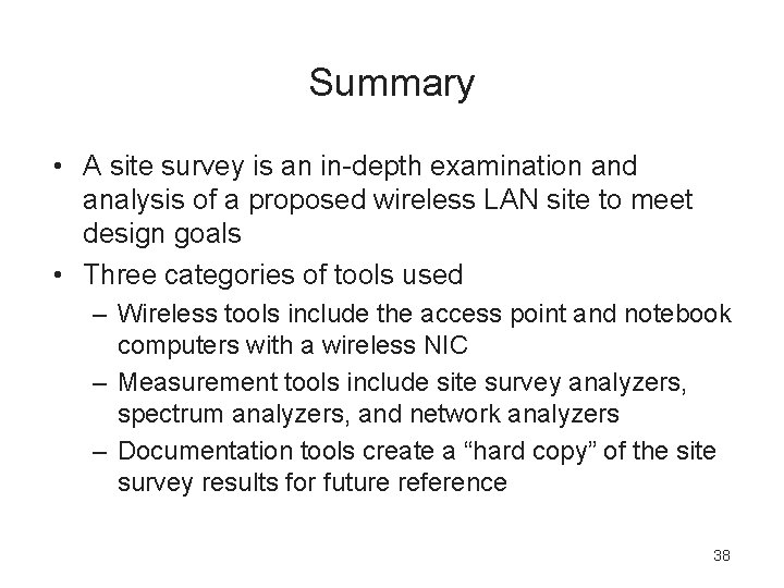 Summary • A site survey is an in-depth examination and analysis of a proposed