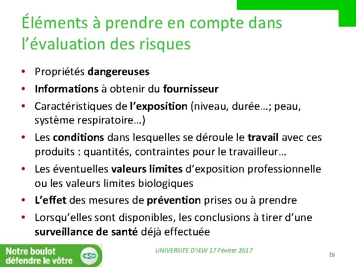 Éléments à prendre en compte dans l’évaluation des risques • Propriétés dangereuses • Informations