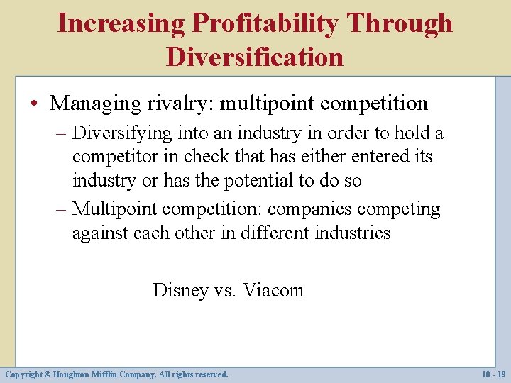 Increasing Profitability Through Diversification • Managing rivalry: multipoint competition – Diversifying into an industry