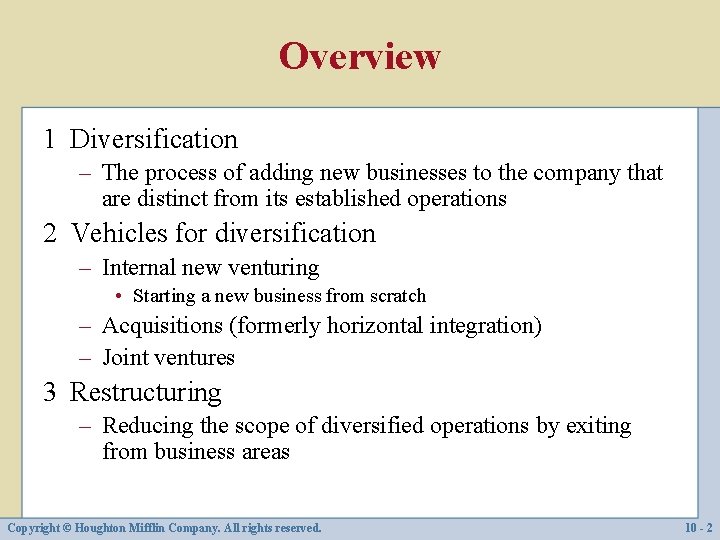 Overview 1 Diversification – The process of adding new businesses to the company that