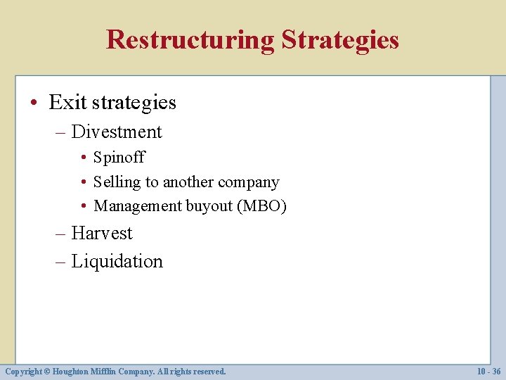 Restructuring Strategies • Exit strategies – Divestment • Spinoff • Selling to another company