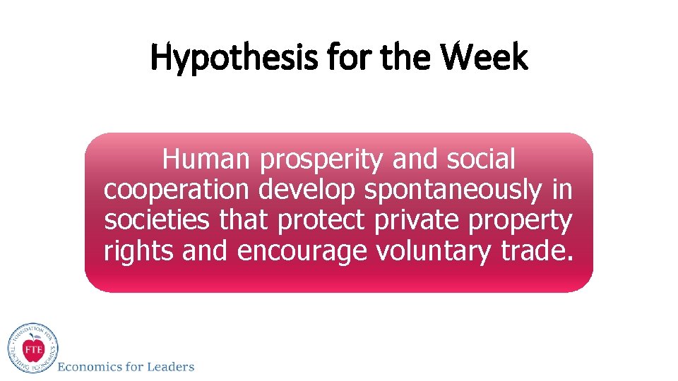 Hypothesis for the Week Human prosperity and social cooperation develop spontaneously in societies that