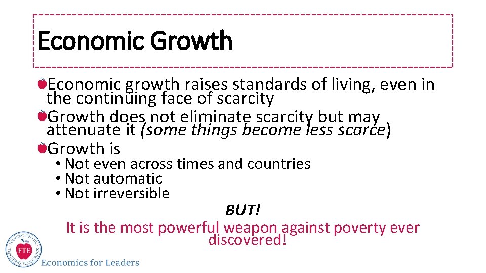 Economic Growth Economic growth raises standards of living, even in the continuing face of