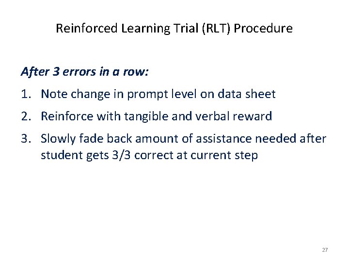 Reinforced Learning Trial (RLT) Procedure After 3 errors in a row: 1. Note change