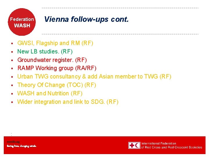 Federation WASH § § § § Vienna follow-ups cont. GWSI, Flagship and RM (RF)