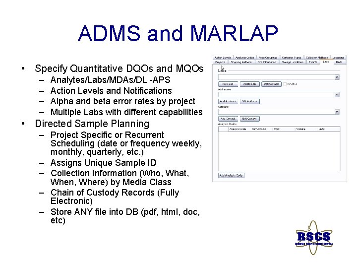 ADMS and MARLAP • Specify Quantitative DQOs and MQOs – – Analytes/Labs/MDAs/DL -APS Action
