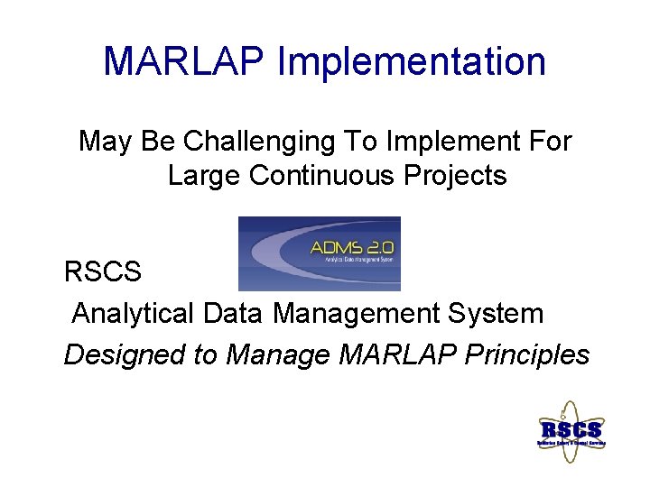 MARLAP Implementation May Be Challenging To Implement For Large Continuous Projects RSCS Analytical Data