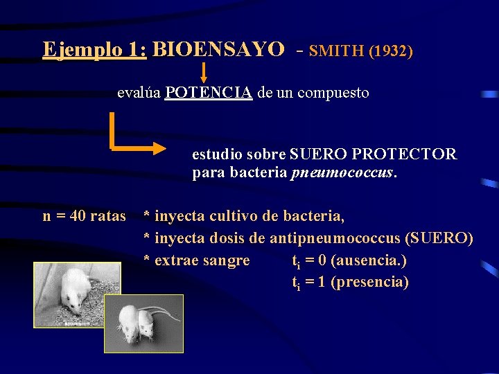 Ejemplo 1: BIOENSAYO - SMITH (1932) evalúa POTENCIA de un compuesto estudio sobre SUERO