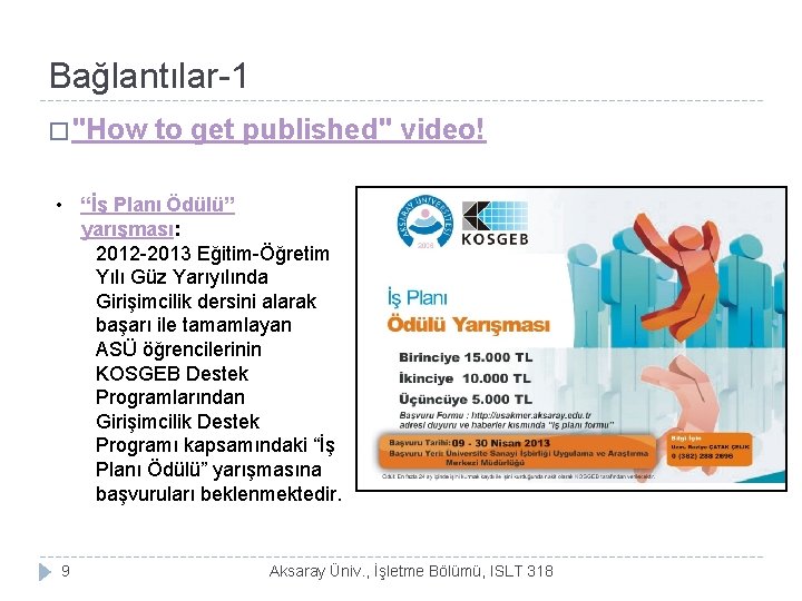 Bağlantılar-1 � "How to get published" video! • “İş Planı Ödülü” yarışması: 2012 -2013