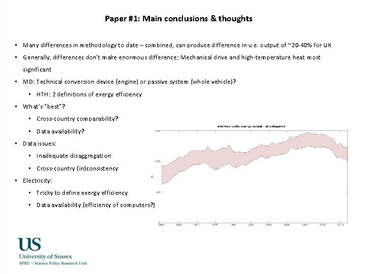 Paper #1: Main conclusions & thoughts • Many differences in methodology to date –