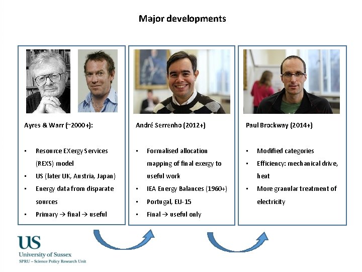 Major developments Ayres & Warr (~2000+): Paul Brockway (2014+) Formalised allocation • Modified categories