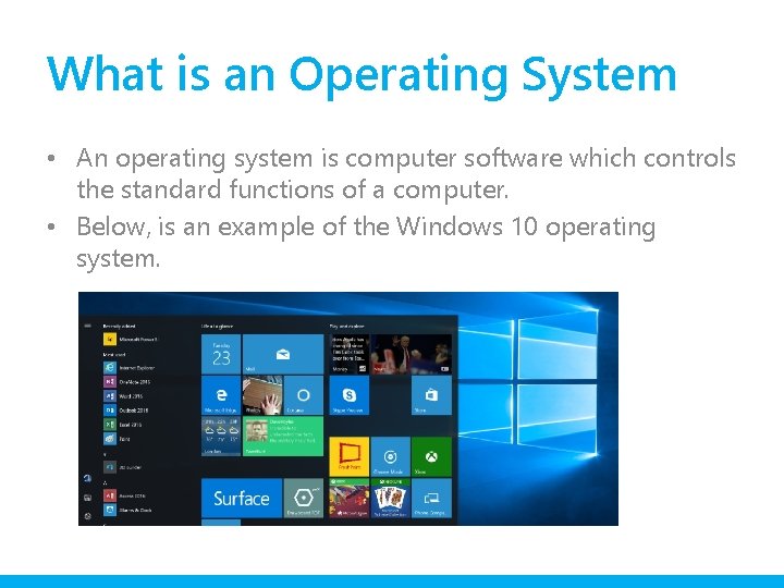 What is an Operating System • An operating system is computer software which controls