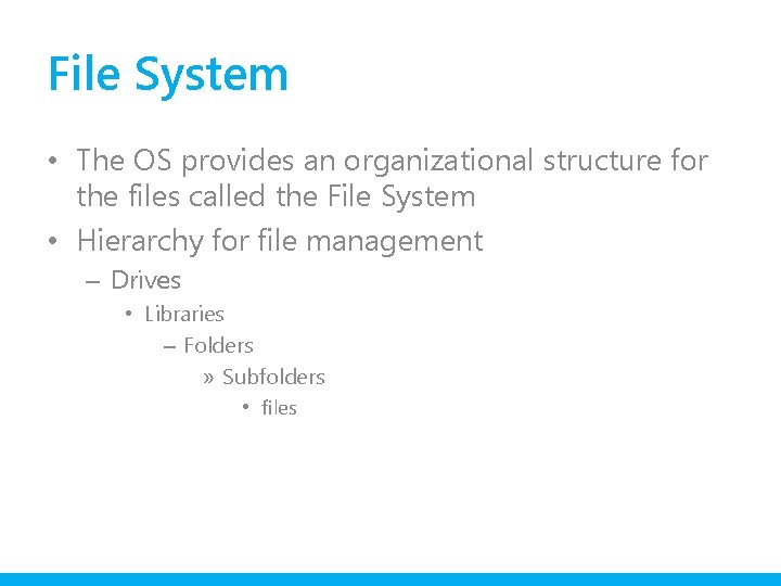 File System • The OS provides an organizational structure for the files called the