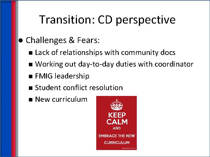 Transition: CD perspective ● Challenges & Fears: Lack of relationships with community docs n