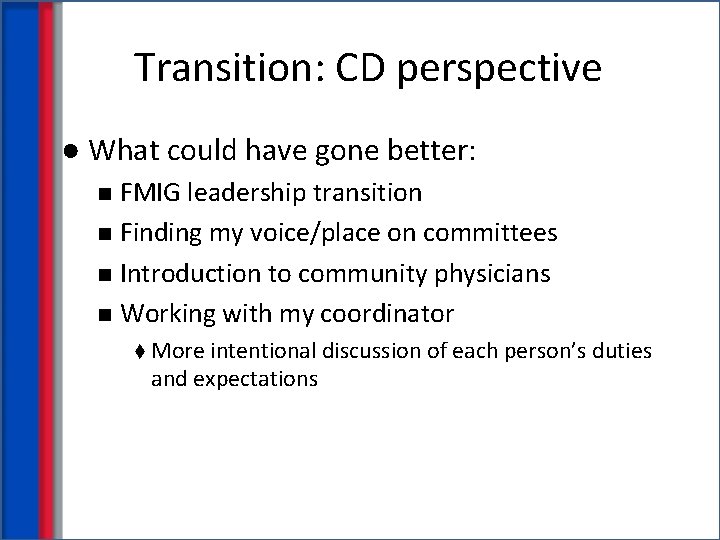 Transition: CD perspective ● What could have gone better: FMIG leadership transition n Finding