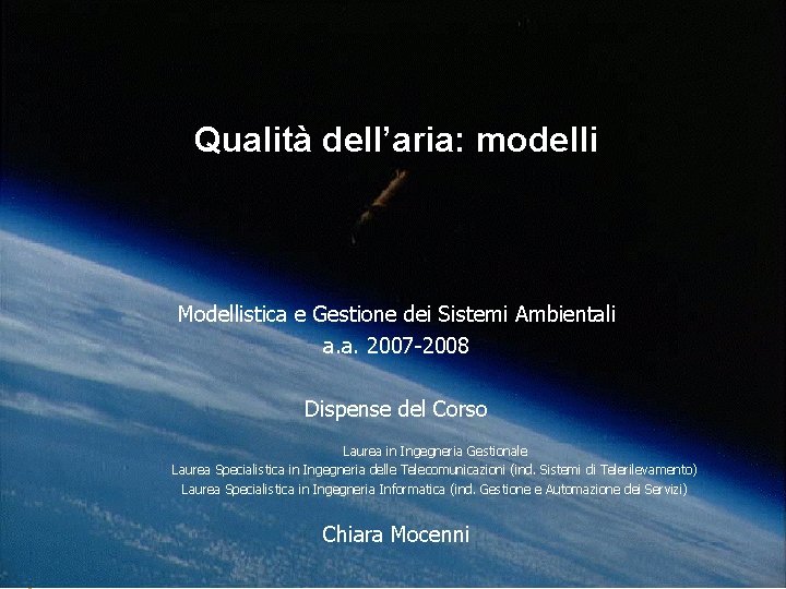 Modellistica e Gestione dei Sistemi Ambientali Qualità dell’aria: modelli Modellistica e Gestione dei Sistemi