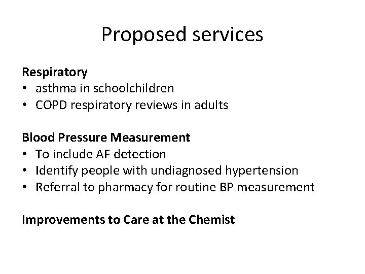 Proposed services Respiratory • asthma in schoolchildren • COPD respiratory reviews in adults Blood