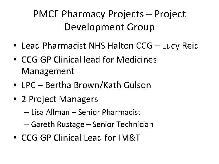 PMCF Pharmacy Projects – Project Development Group • Lead Pharmacist NHS Halton CCG –