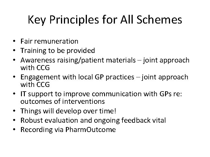 Key Principles for All Schemes • Fair remuneration • Training to be provided •