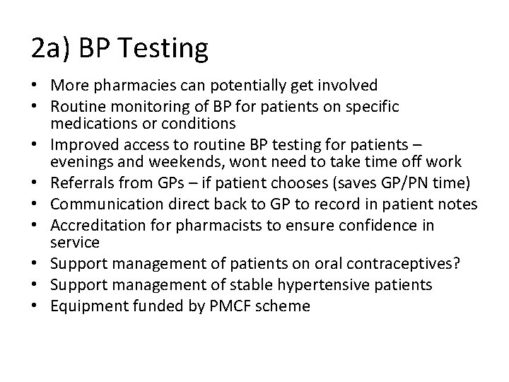 2 a) BP Testing • More pharmacies can potentially get involved • Routine monitoring