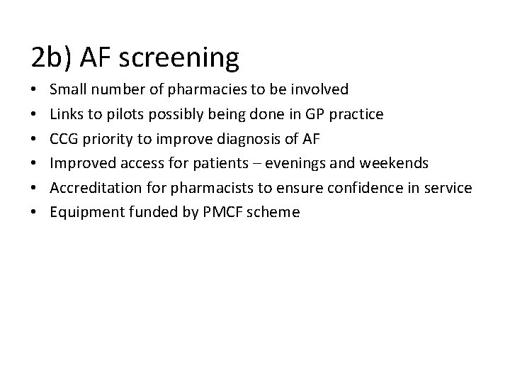 2 b) AF screening • • • Small number of pharmacies to be involved