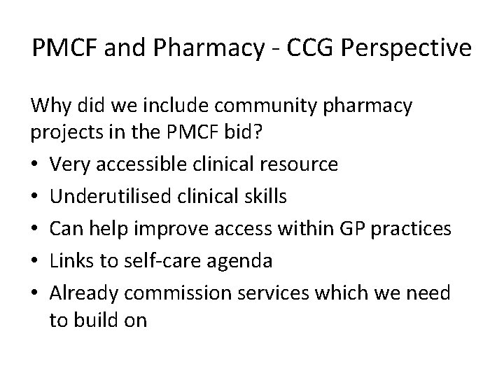 PMCF and Pharmacy - CCG Perspective Why did we include community pharmacy projects in