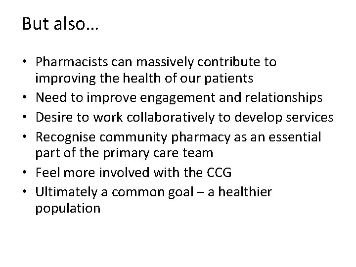 But also… • Pharmacists can massively contribute to improving the health of our patients