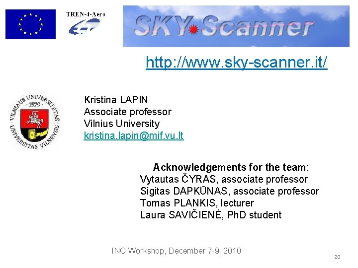 http: //www. sky-scanner. it/ Kristina LAPIN Associate professor Vilnius University kristina. lapin@mif. vu. lt