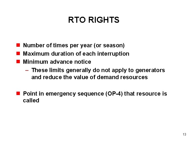 RTO RIGHTS n Number of times per year (or season) n Maximum duration of