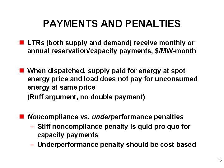 PAYMENTS AND PENALTIES n LTRs (both supply and demand) receive monthly or annual reservation/capacity