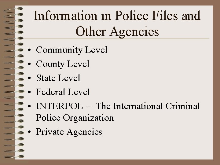 Information in Police Files and Other Agencies • • • Community Level County Level