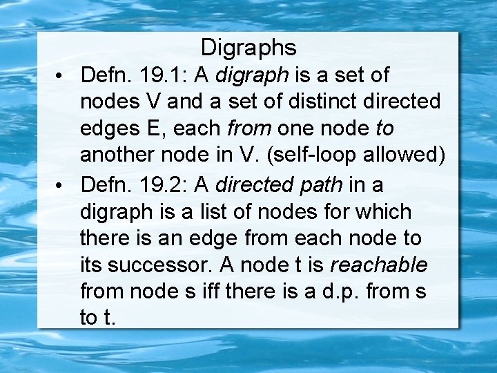 Digraphs • Defn. 19. 1: A digraph is a set of nodes V and