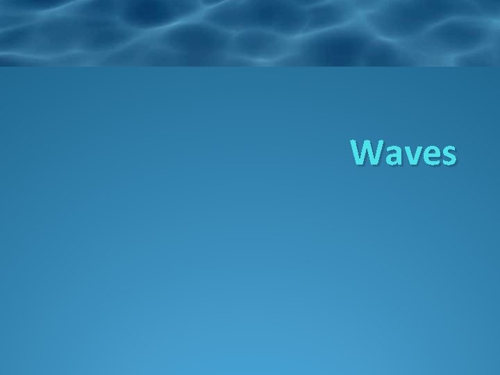 Waves 