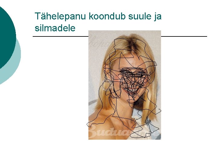 Tähelepanu koondub suule ja silmadele 