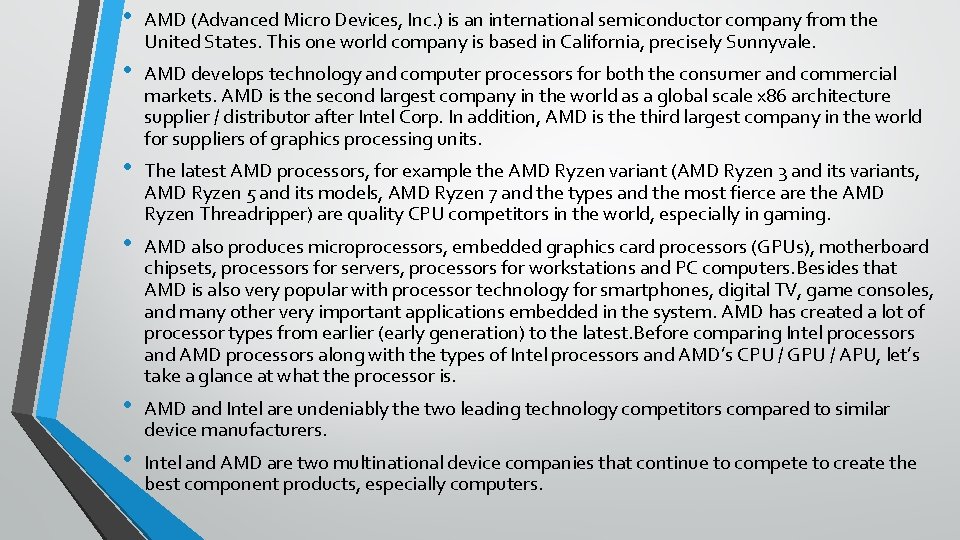  • AMD (Advanced Micro Devices, Inc. ) is an international semiconductor company from